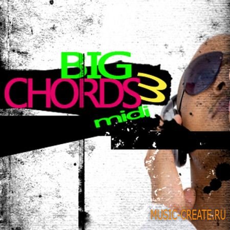 Dj Tools Big Chords Vol 3: Construction Chords (WAV MIDI) - сэмплы House