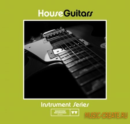 Waveform Recordings - House Guitars (WAV) - сэмплы гитары