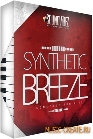 Sound Vibez Synthetic Breeze (WAV REX AiFF) - сэмплы Hip Hop, Dirty South, RnB