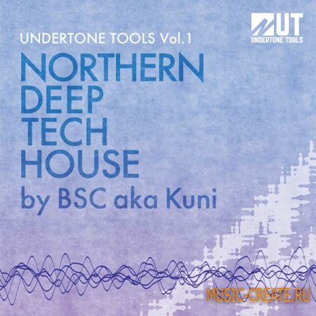 Undertone Tools Northern Deep Tech House (WAV) - сэмплы Deep Tech House Undertone Tools Northern Deep Tech House (WAV) - сэмплы Deep Tech House
