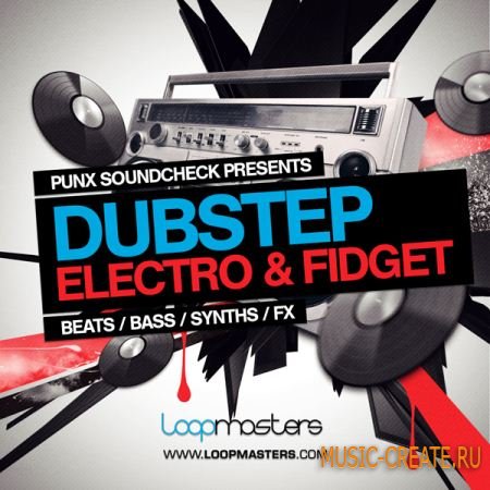 Loopmasters Punx Soundcheck: Dubstep Electro & Fidget (Multiformat) - сэмплы Dubstep, Electro, Fidget House Loopmasters Punx Soundcheck: Dubstep Electro & Fidget (Multiformat) - сэмплы Dubstep, Electro, Fidget House