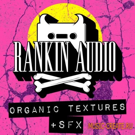 Rankin Audio Organic Textures & SFX (WAV) - сэмплы Drum and Bass, FX, Dubstep, Cinematic, Breakbeat Rankin Audio Organic Textures & SFX (WAV) - сэмплы Drum and Bass, FX, Dubstep, Cinematic, Breakbeat