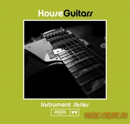 Waveform Recordings - House Guitars (WAV) - сэмплы гитары Waveform Recordings - House Guitars (WAV) - сэмплы гитары