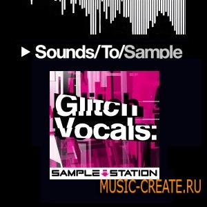 Sample Station Glitch Vocals (WAV) - сэмплы вокалов Sample Station Glitch Vocals (WAV) - сэмплы вокалов