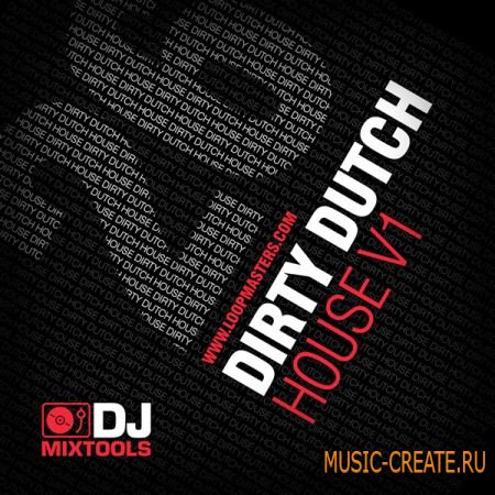 Loopmasters DJ Mixtools 26: Dirty Dutch House (WAV) - сэмплы Dirty Dutch House