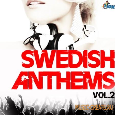Fox Samples Swedish Anthems Vol 2 (MULTIFORMAT) - сэмплы Electro House