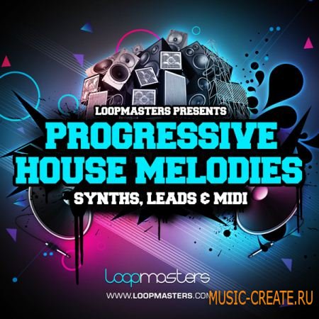 Loopmasters Progressive House Melodies (wav midi rex2) - сэмплы Deep, Tech, Progressive, Electro House