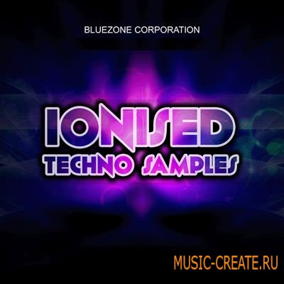 Bluezone Corporation Ionised Techno (wav aiff) - сэмплы Techno