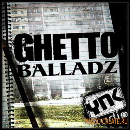 YnK Audio Ghetto Balladz (WAV) - сэмплы R'n'B, HipHop