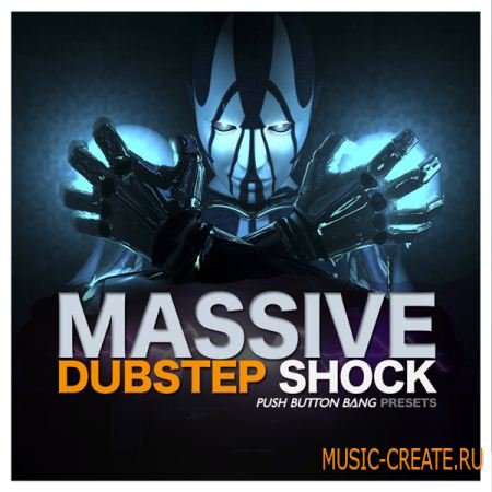 Push Button Bang Dubstep Shock: Massive Presets (Пресеты + Wav) - сэмплы Dubstep Push Button Bang Dubstep Shock: Massive Presets (Пресеты + Wav) - сэмплы Dubstep