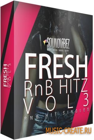 Sound Vibez Fresh RnB Hitz Vol 3 (WAV REX AiFF) сэмплы RnB, Hip Hop, Dirty South, Pop Sound Vibez Fresh RnB Hitz Vol 3 (WAV REX AiFF) сэмплы RnB, Hip Hop, Dirty South, Pop