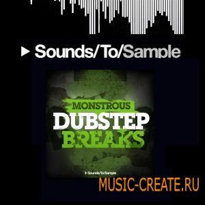 Sounds To Sample - Monstrous Dubstep Breaks (WAV) - сэмплы Dubstep Sounds To Sample - Monstrous Dubstep Breaks (WAV) - сэмплы Dubstep