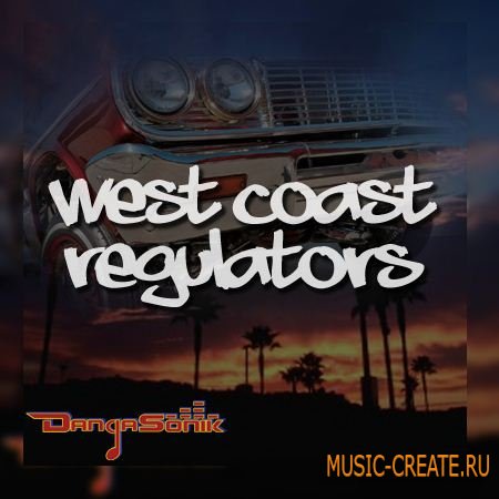 Dangasonik - West Coast Regulators (WAV REX AIFF) - сэмплы Hip Hop