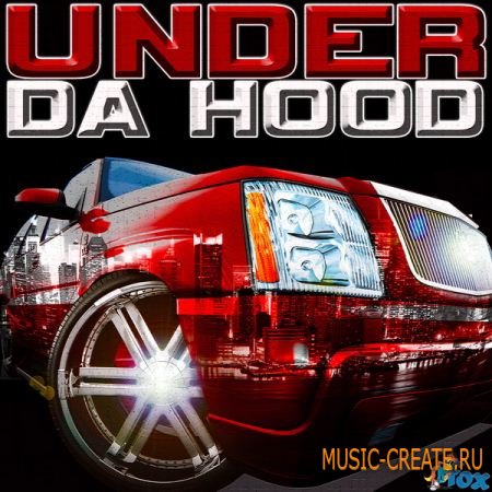 Fox Samples Under Da Hood (WAV MIDI REX AiFF) - сэмплы Hip Hop