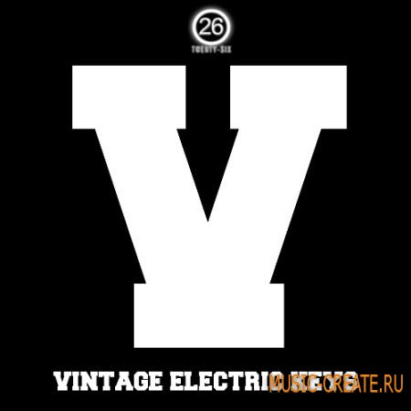 Twenty-Six - Vintage Electric Keys (WAV MIDI FLP) - сэмплы RnB, Soul Twenty-Six - Vintage Electric Keys (WAV MIDI FLP) - сэмплы RnB, Soul