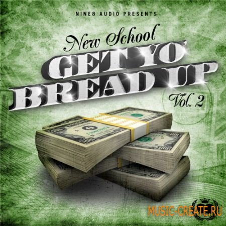 Nine 8 Audio - New School Get Yo Bread Up 2 (WAV MIDI FLP) - сэмплы Dirty South Nine 8 Audio - New School Get Yo Bread Up 2 (WAV MIDI FLP) - сэмплы Dirty South