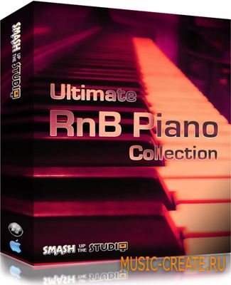 Smash Up The Studio Ultimate RnB Piano Collection (MULTiFORMAT) - сэмплы пианино Smash Up The Studio Ultimate RnB Piano Collection (MULTiFORMAT) - сэмплы пианино