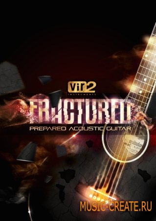 Vir2 Instruments Fractured Prepared Acoustic Guitars KONTAKT DYNAMiCS - библиотека акустической гитары Vir2 Instruments Fractured Prepared Acoustic Guitars KONTAKT DYNAMiCS - библиотека акустической гитары
