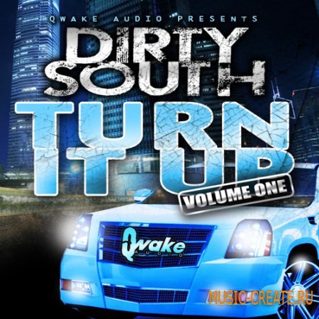 Quake Audio - Dirty South: Turn It Up Vol 1 (WAV) - сэмплы Dirty South, Crunk