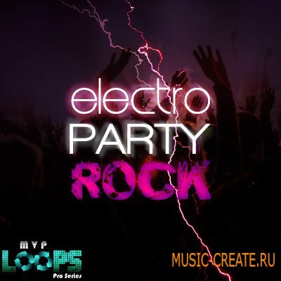 MVP Loops - Electro Party Rock  (ACID/WAV REX AIFF) - сэмплы Dance
