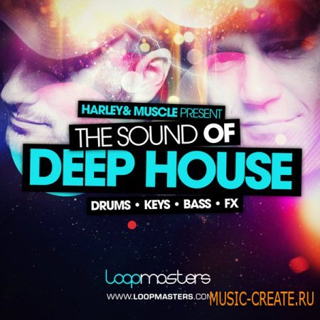 Loopmasters - Harley & Muscle The Sound Of Deep House (Multiformat) - сэмплы  Deep House, Electronica, House, Soul