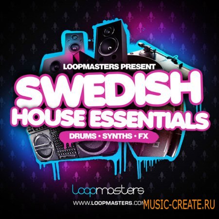 Loopmasters Swedish House Essentials (Multiformat) - сэмплы House Loopmasters Swedish House Essentials (Multiformat) - сэмплы House
