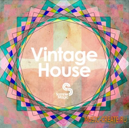 Sample Magic Vintage House (Multiformat) - сэмплы House Sample Magic Vintage House (Multiformat) - сэмплы House