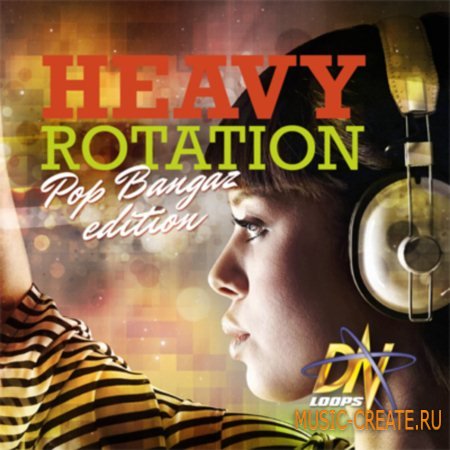 DN Loops - Heavy Rotation: Pop Bangaz Edition (ACID/WAV REX AIFF MIDI) - сэмплы Pop, Hip Hop DN Loops - Heavy Rotation: Pop Bangaz Edition (ACID/WAV REX AIFF MIDI) - сэмплы Pop, Hip Hop