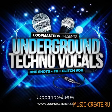 Loopmasters - Underground Techno Vocals (Multiformat) - вокальные звуки, глитчи, FX Loopmasters - Underground Techno Vocals (Multiformat) - вокальные звуки, глитчи, FX
