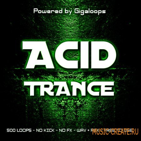 Gigaloops - 500 Acid Trance Loops (Wav Rex2) - сэмплы Trance