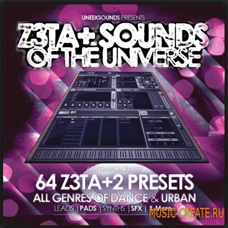 Uneek Sounds - Z3ta+ Sounds Of The Universe - пресеты для Z3ta+2