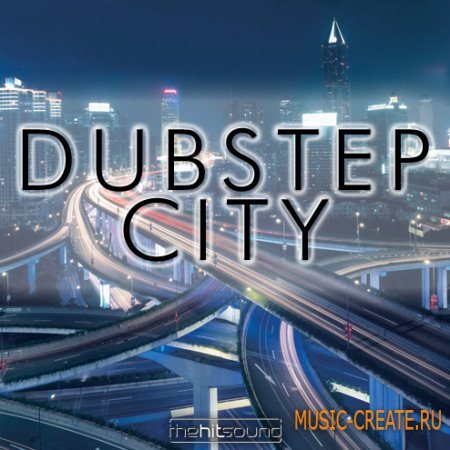 The Hit Sound - Dubstep City (WAV REX) - сэмплы Dubstep