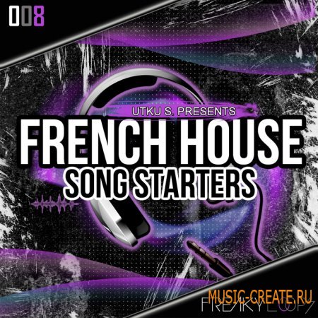 Freaky Loops - French House Songstarters (WAV) - сэмплы French House