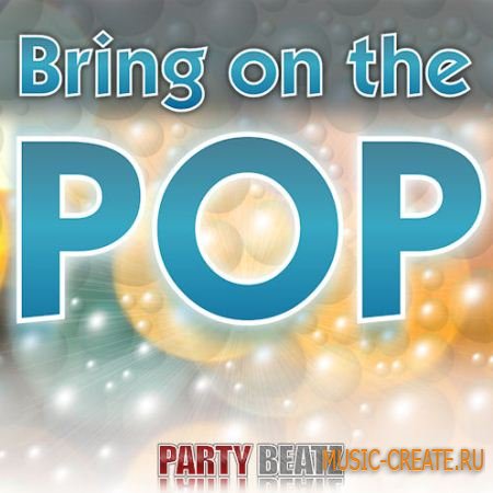 Party Beatz - Bring On The Pop (WAV FLP) - сэмплы Pop