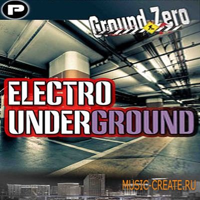 Producer Pack Ground Zero - Electro Undergound (WAV REX MIDI) - сэмплы Electro House
