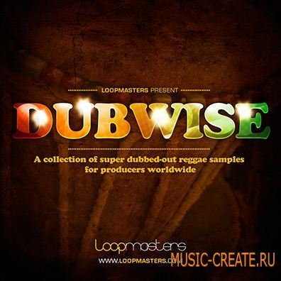 Loopmasters - Dubwise (MULTIFORMAT) - сэмплы Dub, Reggaue, Dubstep, DnB
