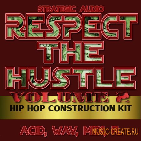 Strategic Audio - Respect The Hustle Vol 2 (ACiD/WAV MIDI FLP) - сэмплы Hip Hop Strategic Audio - Respect The Hustle Vol 2 (ACiD/WAV MIDI FLP) - сэмплы Hip Hop