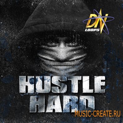 Dn Loops - Hustle Hard (MULTIFORMAT) - сэмплы Hip Hop Dn Loops - Hustle Hard (MULTIFORMAT) - сэмплы Hip Hop