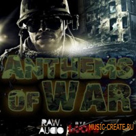Raw Audio - Anthems Of War (WAV AIFF) - сэмплы Hip Hop, R&B Raw Audio - Anthems Of War (WAV AIFF) - сэмплы Hip Hop, R&B
