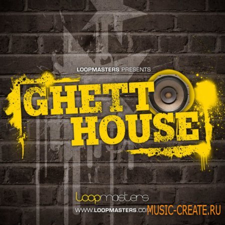 Loopmasters - Ghetto House (Multiformat) - сэмплы Ghetto, Crack, Fidget, Wonky, Tech House Loopmasters - Ghetto House (Multiformat) - сэмплы Ghetto, Crack, Fidget, Wonky, Tech House