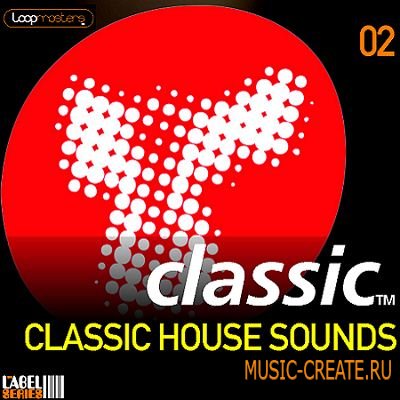 Loopmasters - Classic - Classic House Sounds (WAV REX PATCHES) - сэмплы House Loopmasters - Classic - Classic House Sounds (WAV REX PATCHES) - сэмплы House