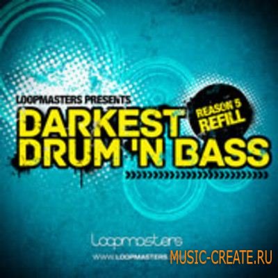 Loopmasters - Darkest Drum ‘n Bass (ReFill) - сэмплы Dark Drum and Bass, Dubstep Loopmasters - Darkest Drum ‘n Bass (ReFill) - сэмплы Dark Drum and Bass, Dubstep