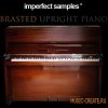 Imperfect Samples - Brasted Upright Piano Complete (KONTAKT) - библиотека звуков фортепьяно Brasted Imperfect Samples - Brasted Upright Piano Complete (KONTAKT) - библиотека звуков фортепьяно Brasted