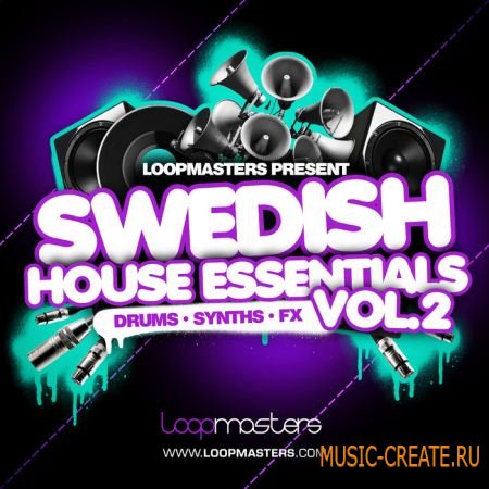 Loopmasters - Swedish House Essentials Vol 2 (MULTIFORMAT) - сэмплы Electro House