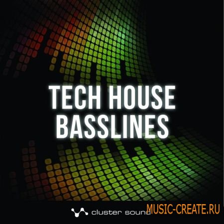 Cluster Sound - Tech House Basslines (Multiformat) - сэмплы Tech House