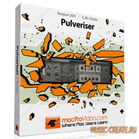 MacProVideo - Reason 6 204 Pulverizer TUTORiAL (SYNTHiC4TE)