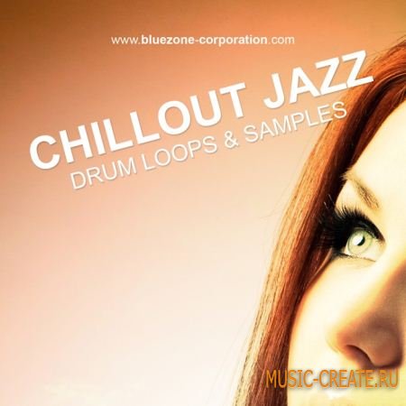Bluezone Corporation - Chillout Jazz: Drum Loops & Samples (WAV AIFF) - сэмплы Ambient, Chillout, Downtempo, New Jazz, Downbeat