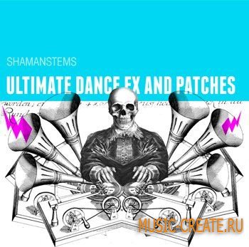 ShamanStems - Ultimate Dance Fx and Patches (Wav Sylenth1 NI Massive patches)