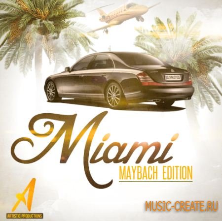 Artistic Productions - Miami Maybach Edition (WAV MIDI FLP) - сэмплы Hip Hop