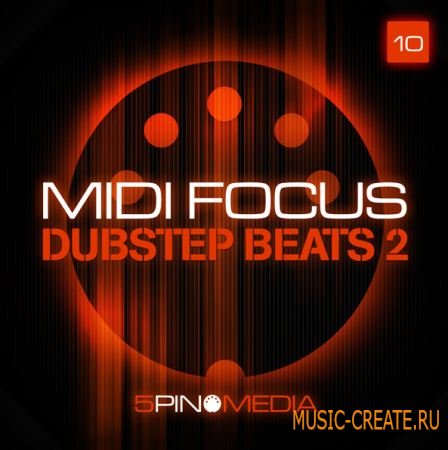 5 Pin Media - MIDI Focus Dubstep Beats Vol 2 (MULTIFORMAT) - сэмплы Dubstep